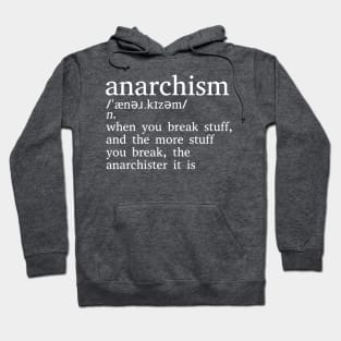 Anarchism Is When You Break Stuff Hoodie